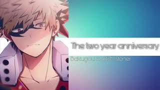 The Two Year Anniversary  || Katsuki Bakugou x Artist! Listener || {Fluff!}