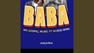 Video thumbnail of "Nyago Man GM - Baba (feat. Nyago man)"