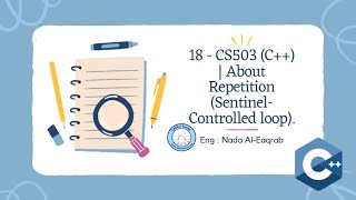 18 - CS503 (C++) | About Repetition (Sentinel-Controlled loop).
