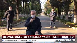 Helvacioğlu Mezarlikta Yasi̇n İ Şeri̇f Okuttu