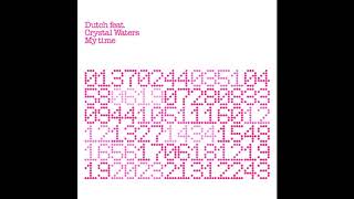 Dutch Feat. Crystal Waters - My Time (Radio Edit) Dutch Feat. Crystal Waters - My Time (Radio Edit)