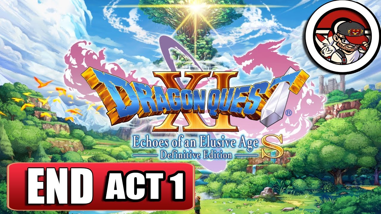 DRAGON QUEST XI Definitive Edition Gameplay Walkthrough ACT 1 END FULL GAME - No Commentary