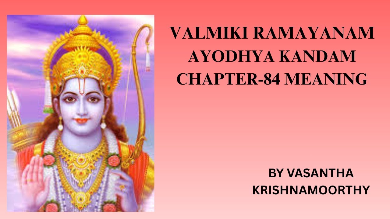 Valmiki Ramayanam Ayothyakandam chapter 84  meaning