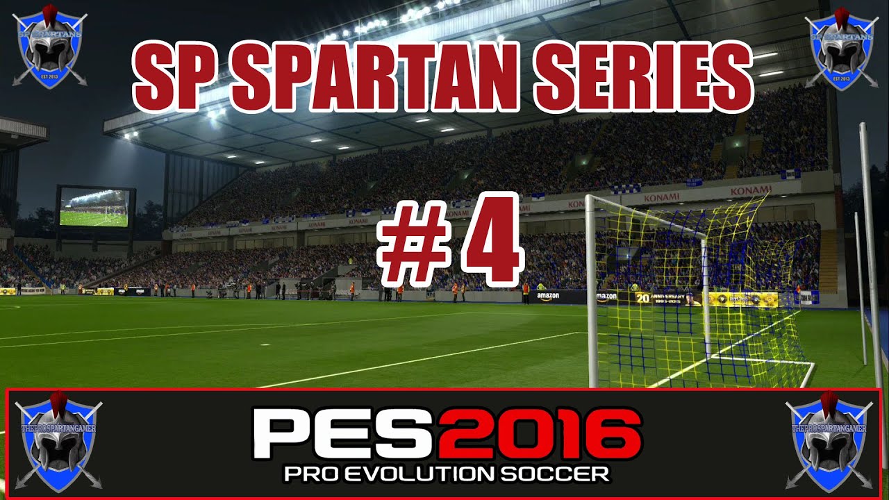 PES 2016 MASTER LEAGUE - SP SPARTANS SERIES # 4