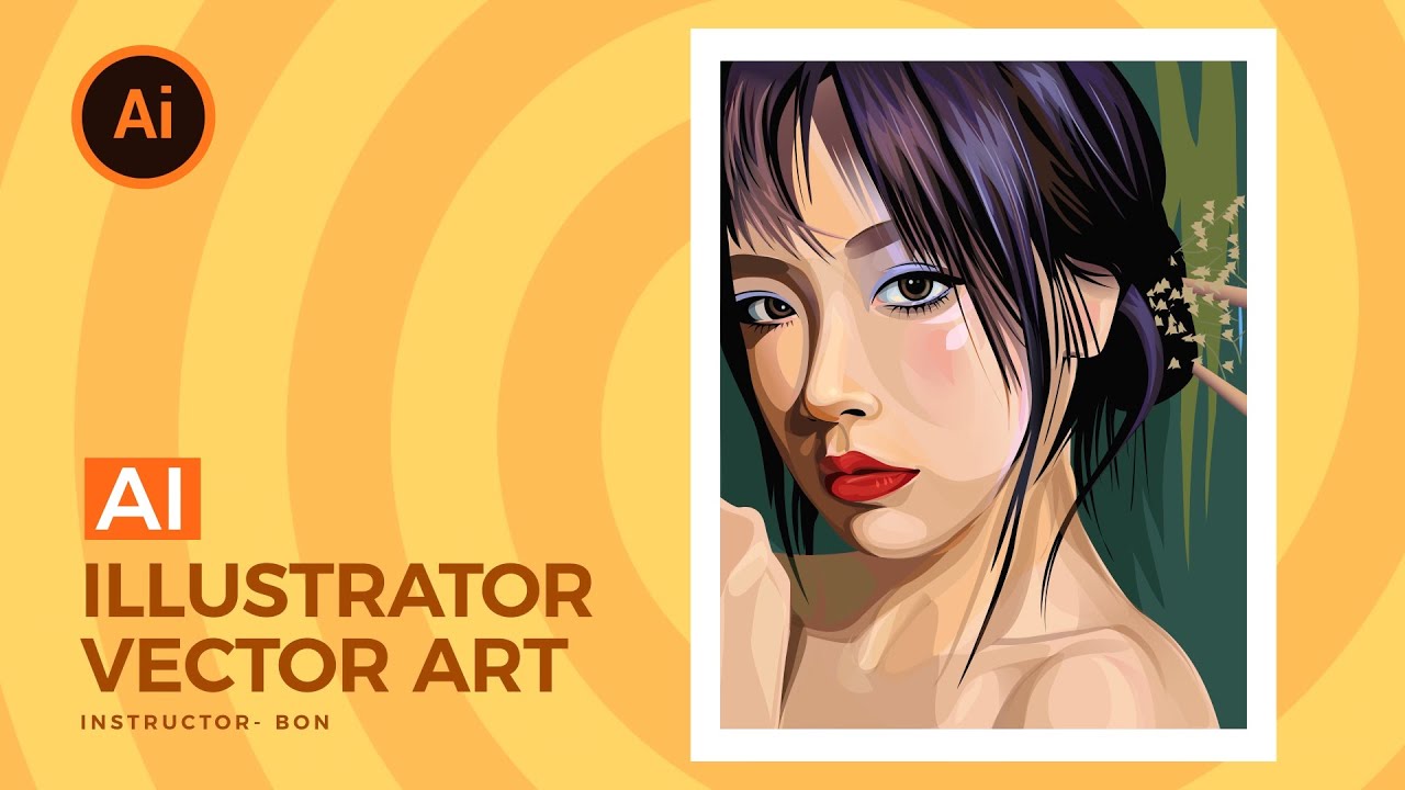 Hướng dẫn vẽ hình chân dung bằng illustrator (vector Art Tutorial) | BonART