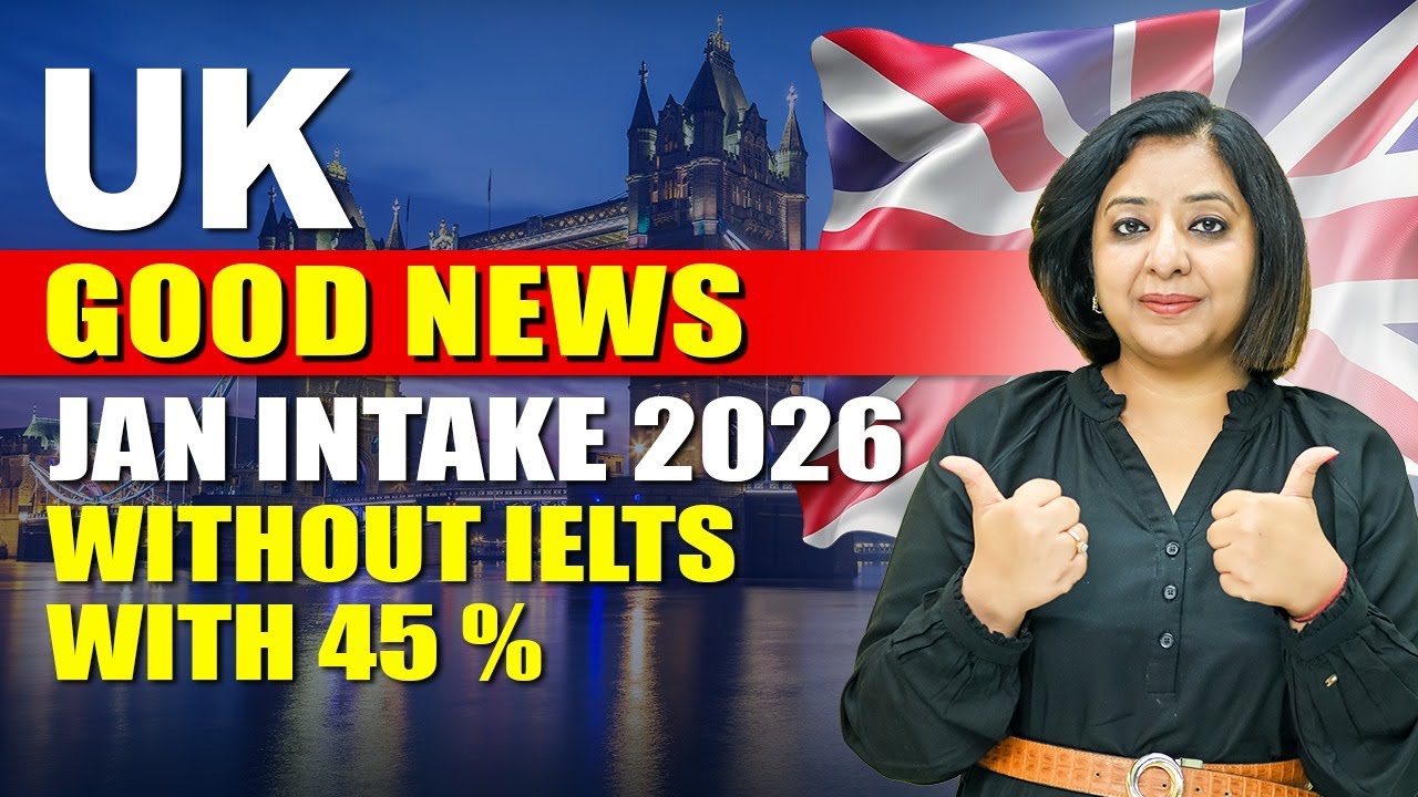 UK GOOD NEWS JAN 2026 WITHOUT IELTS WITH 45% | STUDY VISA UPDATES 2025 ...