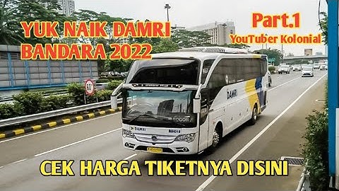 DAFTAR HARGA TIKET BUS DAMRI DARI DAN KE BANDARA SOEKARNO HATTA TERBARU TAHUN 2022