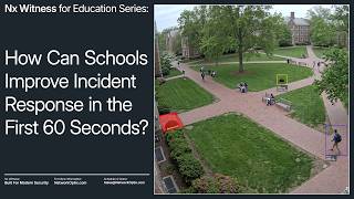 How Can Schools Improve Incident Response in the First 60 Seconds | Nx Witness
