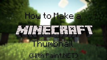 How to Make a Minecraft Thumbnail w/ Paint.NET