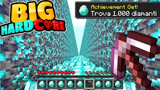 SCAVO 1.000 DIAMANTI NELLA BIG HARDCORE - MINECRAFT ITA