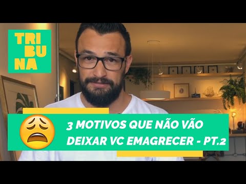 3 Motivos que não te deixarão emagrecer em 2020 | Parte 2 | Emagrecer é pra já!