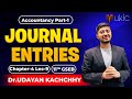 11th GSEB Accounts Chapter-4 | Lec-9 | Journal Entries | 25-26 | UKIC | Dr. Udayan Kachchhy