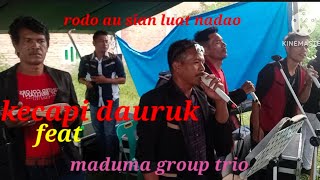 Download lagu kecapi dauruk feat maduma group trio..cover .rodo au sian luat nadao..unang tinggalhon au..