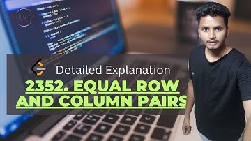 2352. Equal Row and Column Pairs LeetCode | DSA