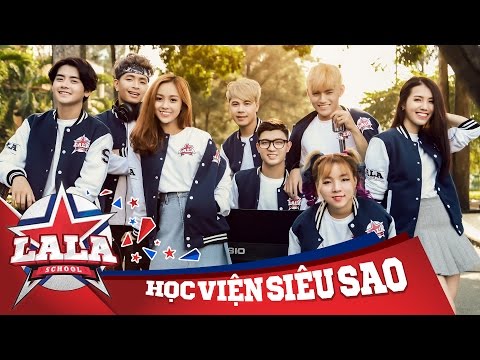 LA LA SCHOOL - Học Viện Siêu Sao | Giấc Mơ Âm Nhạc (Music Video)