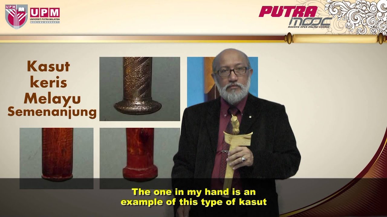 PutraMOOC | BBM3302M - Topic 3 The Art of Fine Keris Sculptures Part 2/3