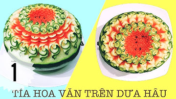 Cách Tỉa Hoa Văn Thái || WATERMELON CARVING ( Phần 1) || by Nhựt Trần Vlogs