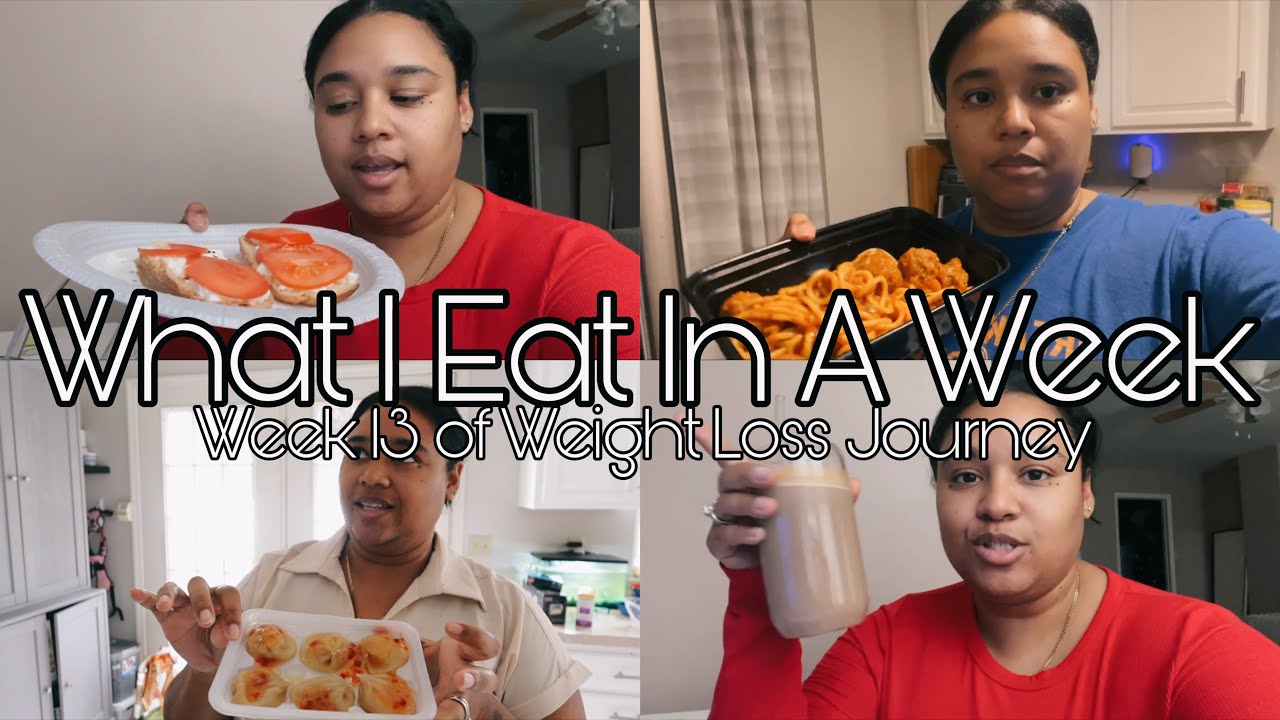 WEEK 13 OF WEIGHT LOSS JOURNEY | WHAT I EAT IN A WEEK & POSITIVE ENERGY ...