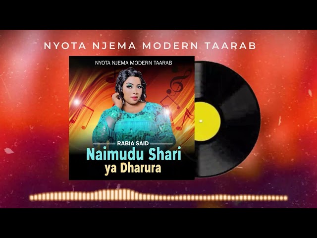 NYOTA NJEMA MODERN TAARAB I Rabia Saidi _ Naimudu Shari Ya Dharura (Official_Audio) mp4 class=