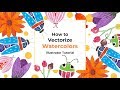 How to Vectorize Watercolors In Illustrator