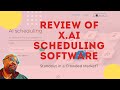 One of the Best Apps for Productivity in 2020-Review of X.AI Scheduling Platform