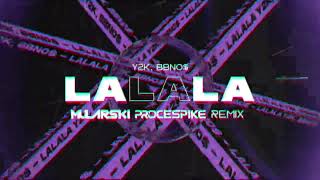 Y2K, BBNO$ - Lalala (DJ Mularski x ProceSpike Remix)