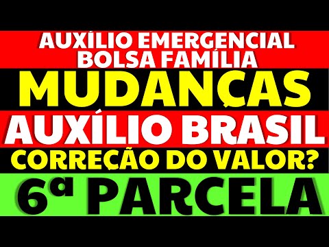 6 PARCELA AUXÍLIO EMERGENCIAL ACABA HOJE MUDANÇAS NOVO BOLSA FAMÍLIA AUXÍLIO BRASIL CORREÇÃO VALOR