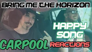 Bring Me The Horizon Happy Song Carpool Reactions