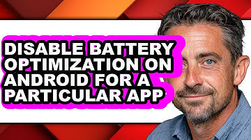 How Do I Disable Battery Optimization on Android for a Particular App (only Way)