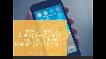 How to make a Dialogflow custom payload with Facebook integration
