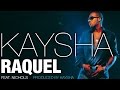 Kaysha  raquel feat nichols  official audio