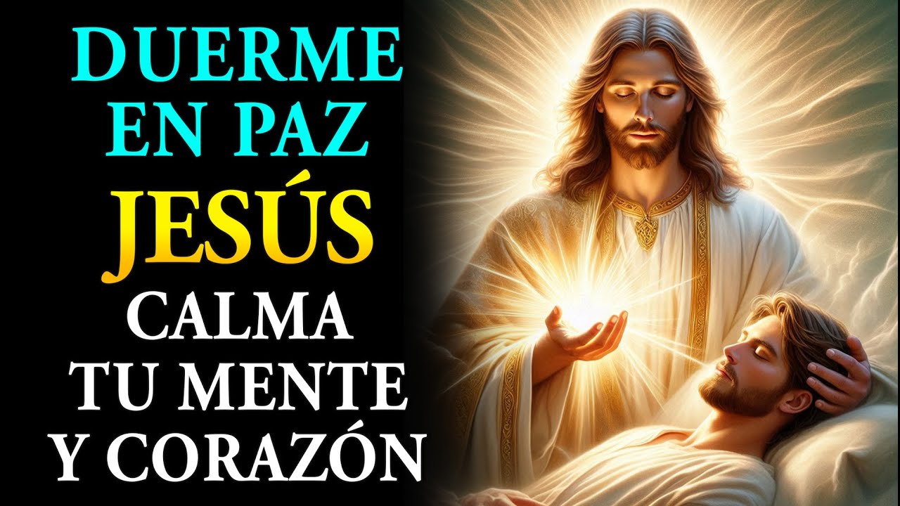 🌙 Duerme en Paz: Jesús Calma Tu Mente y Corazón, Trayendo Descanso ...