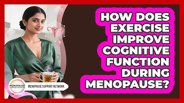 How Does Exercise Improve Cognitive Function During Menopause? - Menopause Support Network