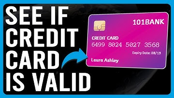 How To See If A Credit Card Is Valid (How To Check If Your Credit Card Is Active)