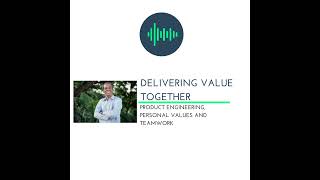 8: Product Engineering, Personal Values and Teamwork