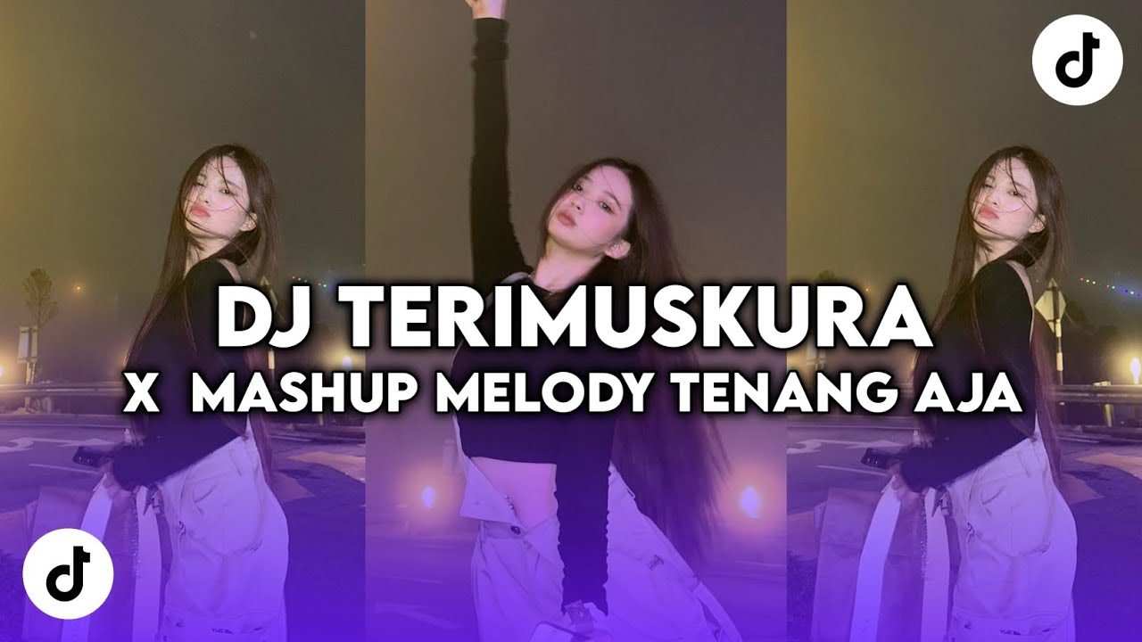 DJ TERIMUSKURA MASHUP MELODY TENANG AJA SLOWED REVERB JEDAG JEDUG VIRAL TIK TOK YANG KALIAN CARI
