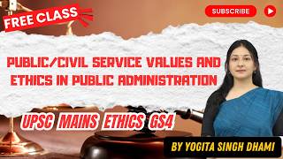 Lec 7: Ethics in Public Administration: Complete GS4 Syllabus Covered | UPSC 2026/27