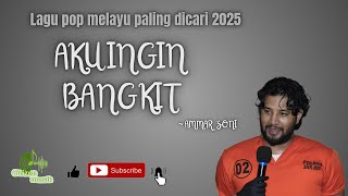 Aku Ingin Bangkit  Ammar Zoni  Lagu Pop Melayu Paling Dicari 2025