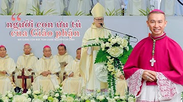 Bài Giảng Lễ Truyền chức Giám mục Đaminh Nguyễn Tuấn Anh | Đức TGM Giuse NGUYỄN CHÍ LINH chia sẻ