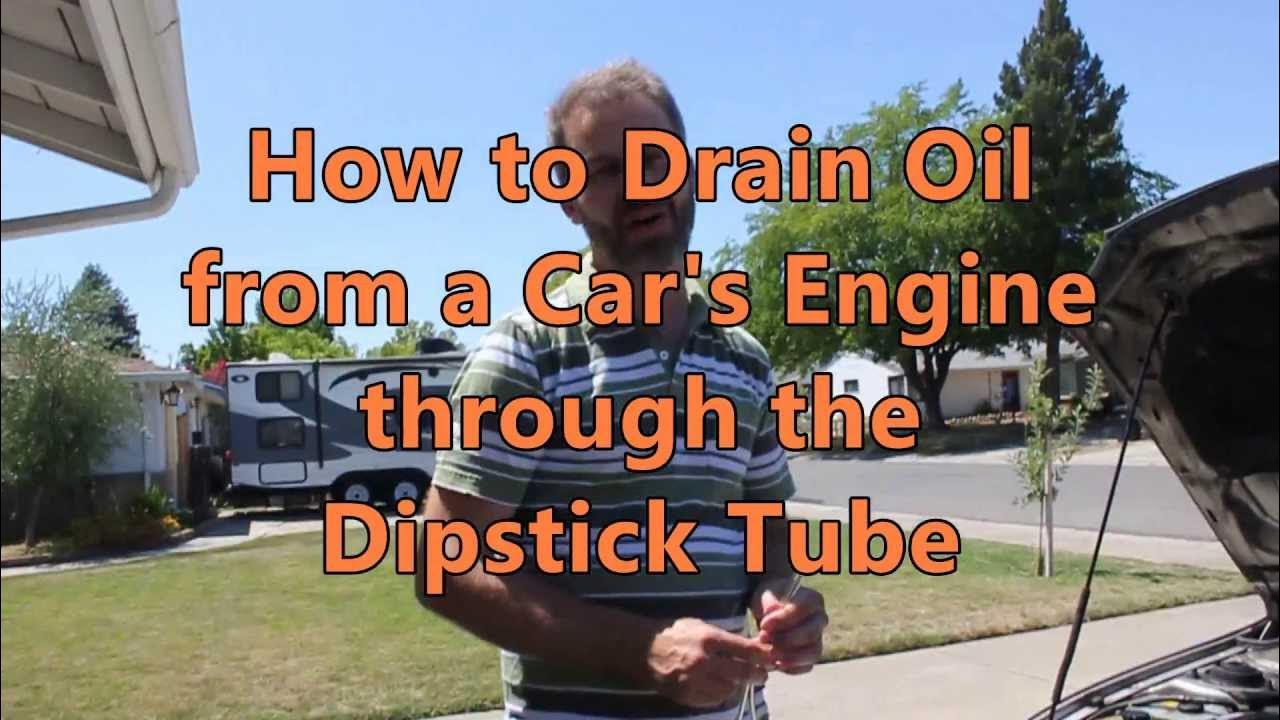 How to Drain Oil from a Car's Engine through the dipstick Tube YouTube