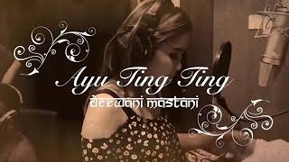 Ayu ting ting nyanyi lagu india deewani mastani