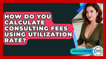How Do You Calculate Consulting Fees Using Utilization Rate? - Consulting Career Hub