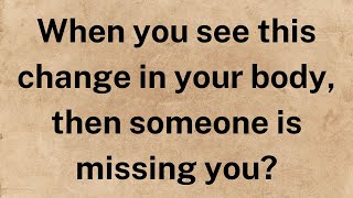 When you see this change in your body, then someone is missing you? | Factopia Insights