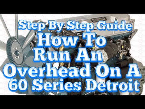 How To Do A Full Overhead On A Detroit 60 Series Taught By