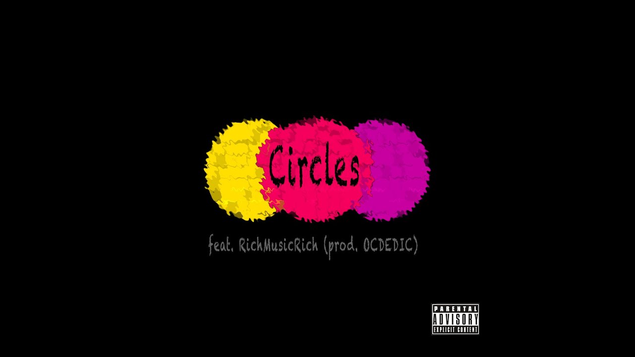 Circles feat. RichMusicRich (prod. OCDEDIC)