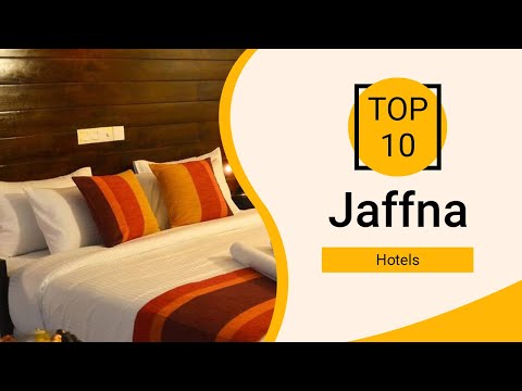 Top 10 Best Hotels to Visit in Jaffna Sri Lanka English