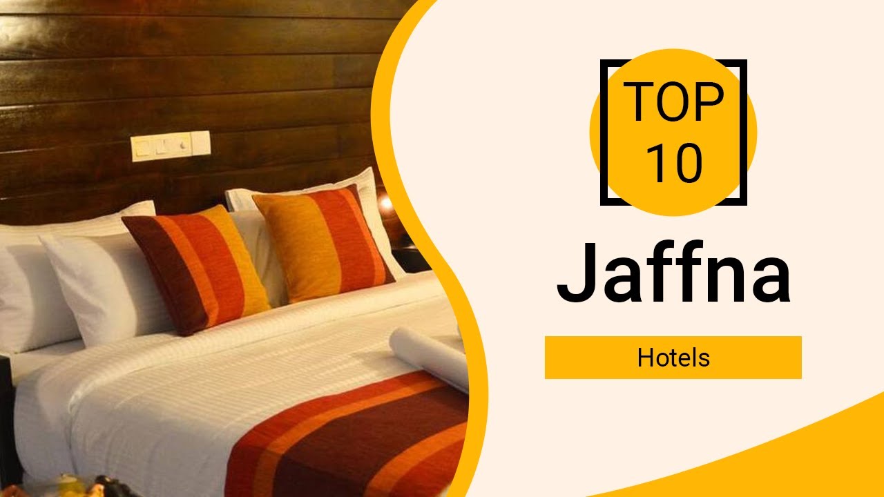 Top 10 Best Hotels to Visit in Jaffna | Sri Lanka - English