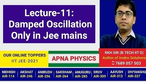 Lecture-11: Damped Oscillation Only in Jee mains by RKH Sir