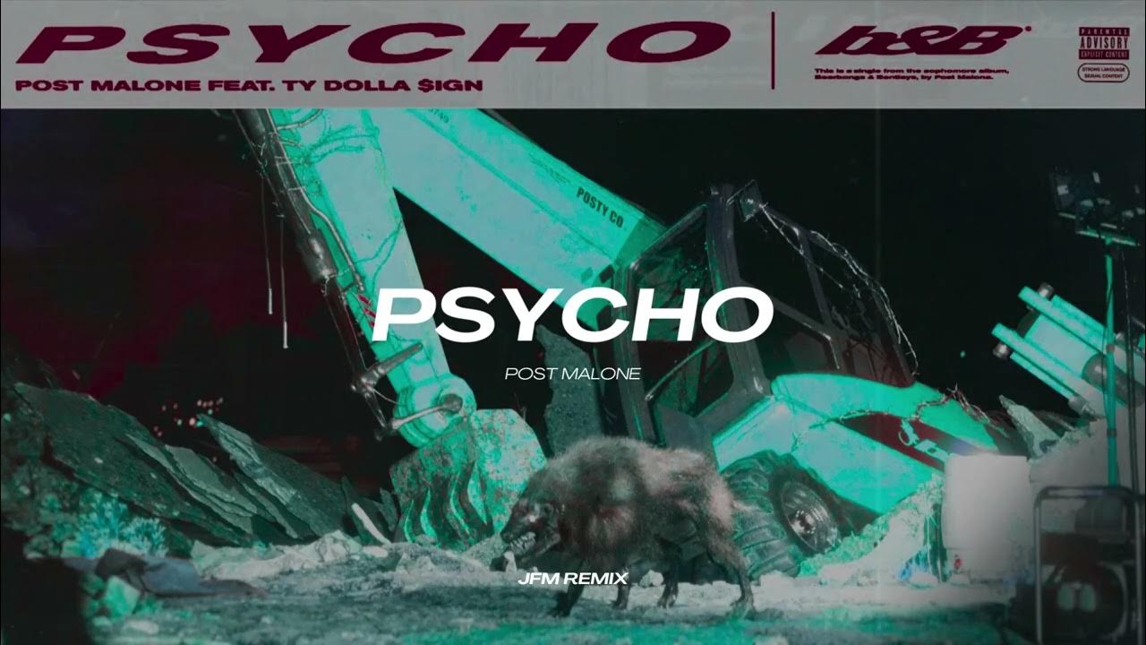 Post Malone - Psycho ft. Ty Dolla $ign ( JFM Remix ) Post Malone - Psycho ft. Ty Dolla $ign ( JFM Remix )