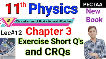 Unit 3 circular and rotational Motion Exercise Short Question and CRQs | 11Th Class Physics New Book